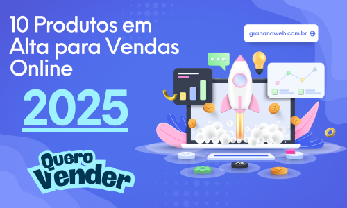 10 Produtos em Alta para Vendas Online em 2025