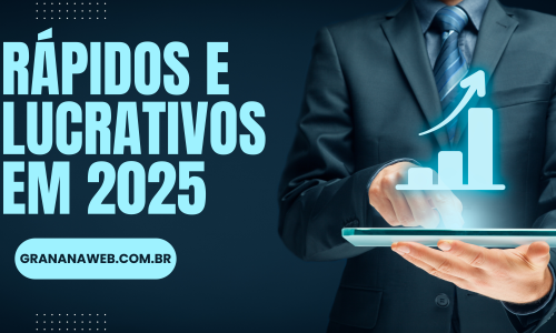 Idéias para Negócios Rápidos e Lucrativos em 2025