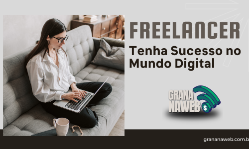 Trabalho Freelancer: Tenha Sucesso no Mundo Digital, Vida Prospera